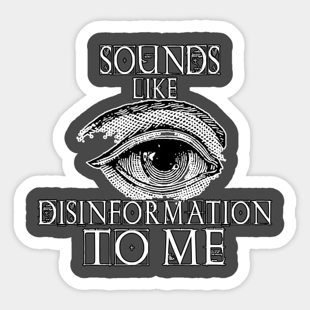 Disinformation Tshirt Sticker by Darkseal